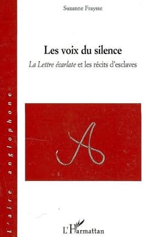 La voix du silence - la lettre écarlate et les récits d'esclaves
