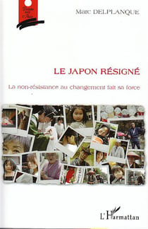 Le Japon résigné - la non-résistance au changement fait sa force