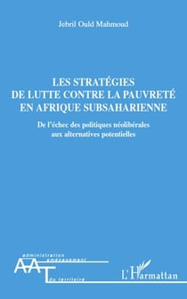Les stratégies de lutte contre la pauvreté en afrique subsaharienne - de l'échec des politiques néoliberales aux alternatives potentielles