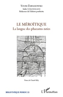 Le méroïtique - la langue des pharaons noirs