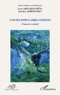 Contes populaires ossètes - Caucase central