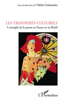 Les transferts culturels - l'exemple de la presse en france et au brésil