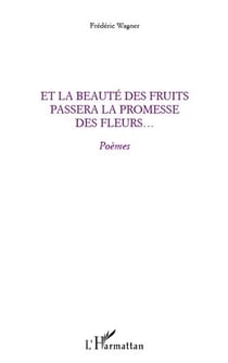 Et la beauté des fruits passera la promesse des fleurs...
