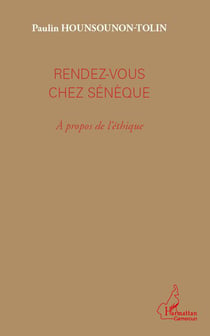 Rendez-vous chez Sénèque - à propos de l'éthique