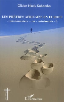 Prêtres africains en Europe - "missionnaires" ou "missionnés"