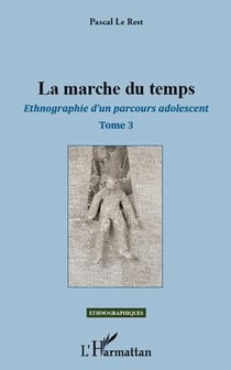 Ethnographie d'un parcours adolescent Tome 3 - la marche du temps
