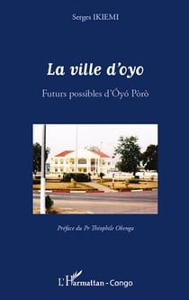 La ville d'oyo - futurs possibles d'Oyó Poro