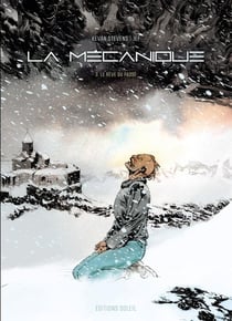 La mécanique Tome 3 : Le rêve du passé