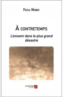 À contretemps - l'ennemi dans le plus grand désastre