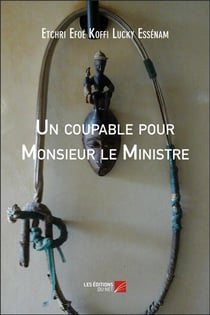 Un coupable pour Monsieur le Ministre