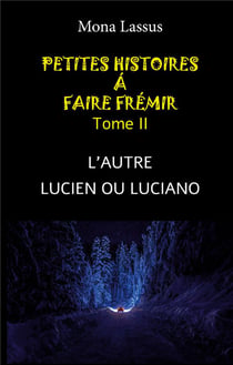Petites histoires ã faire frã©mir - ii : l'autre - lucien ou luciano