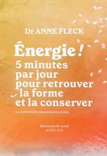 Energie ! 5 minutes par jour pour retrouver la forme et la conserver