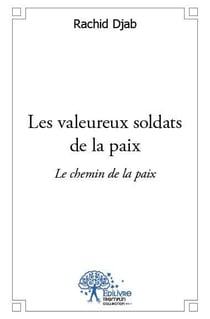 Les valeureux soldats de la paix - le chemin de la paix