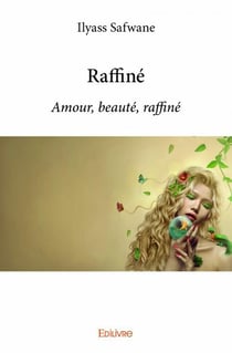 Raffiné - amour, beauté, raffiné
