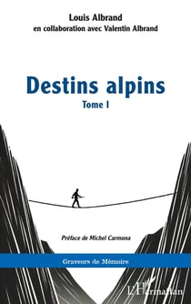 Destins alpins : Tome I