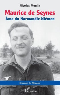 Maurice de Seynes : âme du Normandie-Niémen