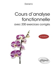 Cours d'analyse fonctionnelle : Avec 200 exercices corrigés (2e édition)