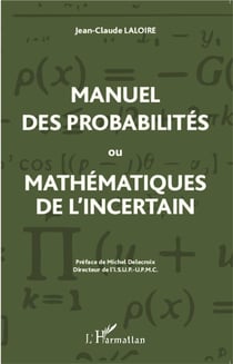 Manuel des probabilités ou Mathématiques de l'incertain