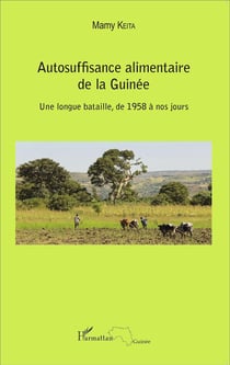 Autosuffisance alimentaire de la Guinée - une longue bataille de 1958 à nos jours