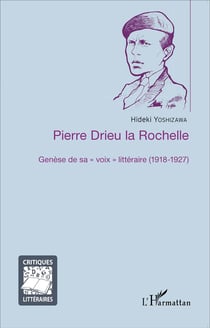 Pierre Drieu la Rochelle - genèse de sa "voix" littéraire (1918-1927)