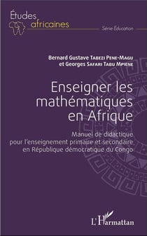 Enseigner les mathématiques en Afrique : Manuel de didactique pour l'enseignement primaire et secondaire en République démocratique du Congo