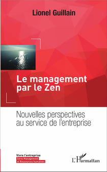 Management par le zen - nouvelles perspectives au service de l'entreprise