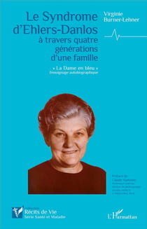 Le Syndrome d'Ehlers-Danlos à travers quatre générations d'une famille : "La Dame en bleu" Témoignage autobiographique