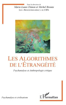 Les algorithmes de l'étrangéité - psychanalyse et anthropologie critique