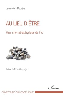 Au lieu d'être - vers une métaphysique de l'ici