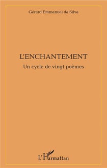 L'enchantement - un cycle de vingt poèmes