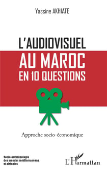 L'audiovisuel au Maroc en 10 questions - approche socio-économique