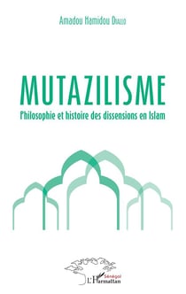 Mutazilisme, philosophie et histoire des dissensions en Islam