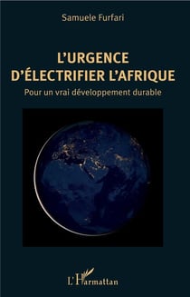 L'urgence d'électrifier l'Afrique - pour un vrai développement durable