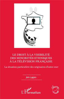 Le droit à la visibilité des minorites ethniques à la télévision francaise - la situation particulière des originaires d'outre-mer