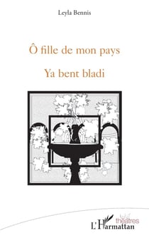 Ô fille de mon pays : ya bent bladi