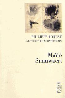 Philippe forest, la littérature à contretemps