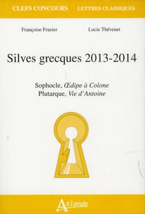Silves grecques 2013-2014 - Sophocle, Oedipe à Colone - Plutarque, vie d'Antoine