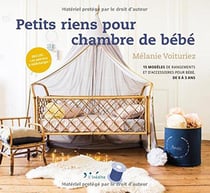 Petits riens pour chambres de bébé - 15 modèles de rangements et d'accessoires pour bébés, de 0 à 3 ans
