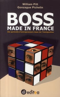 Boss made in france - 10 portraits d'entrepreneurs issus de l'immigration