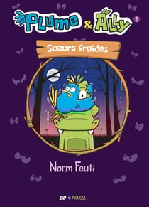 Plume et Ally : livre 2 sueurs froides