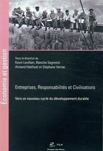 Entreprises, responsabilités et civilisations - vers un nouveau cycle du développement durable