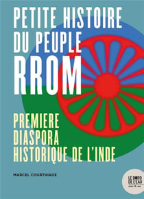 Petite histoire du peuple rrom - première diaspora historique de l'Inde