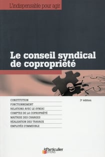 Le conseil syndical de copropriété (3e édition)