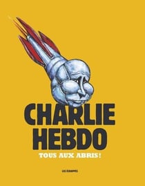 Charlie Hebdo : tous aux abris