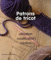 Patrons de tricot - utilisation, modifications, créations