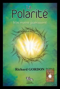 La polarité - vos mains guérissent