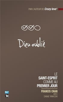 Dieu oublié - le Saint-Esprit comme au premier jour