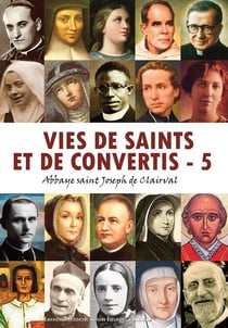 Vies de saints et de convertis Tome 5