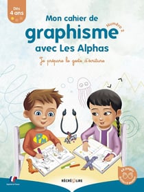 Mon cahier de graphisme avec les Alphas Tome 2 : Je prépare le geste d'écriture