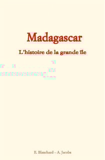 Madagascar - l'histoire de la grande île